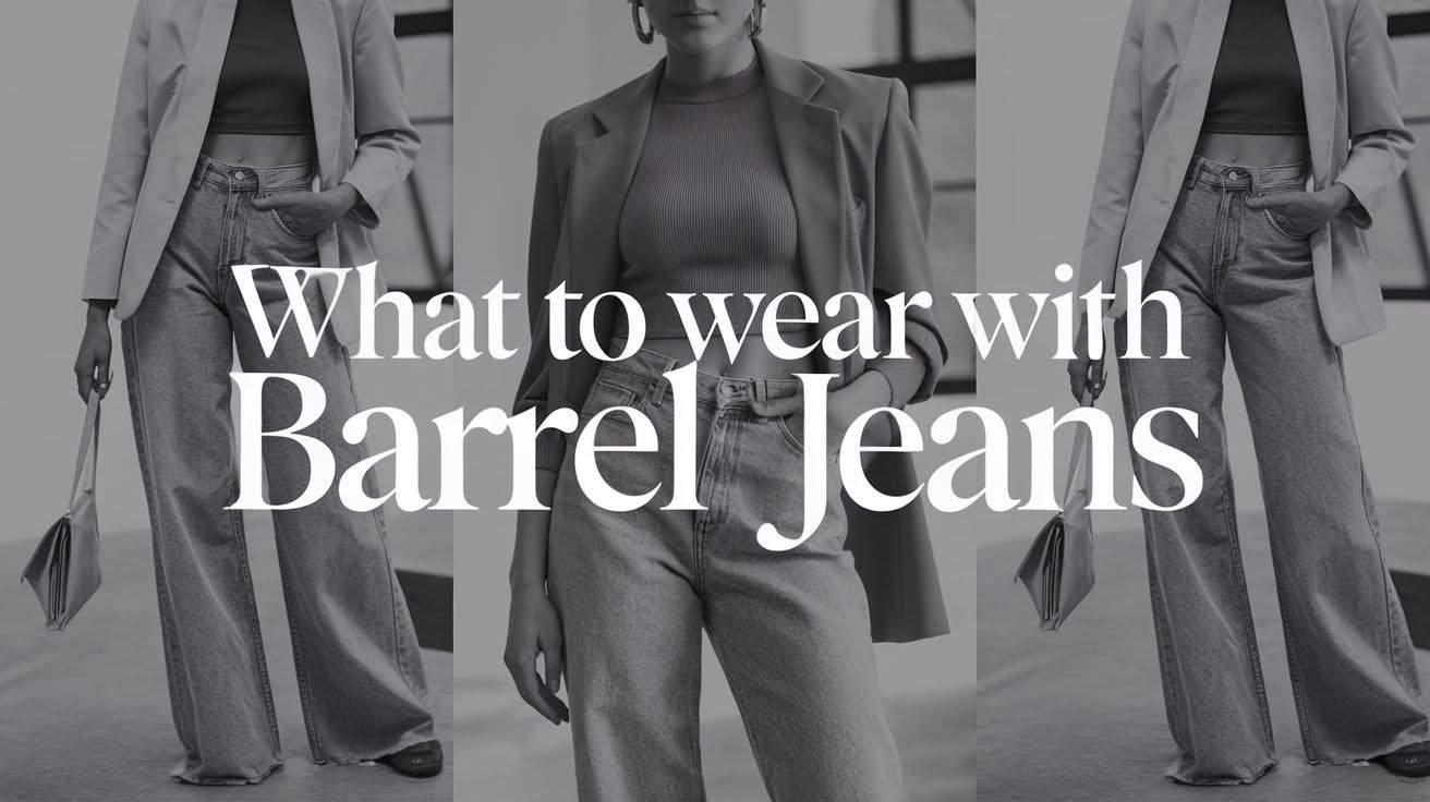 What to Wear With Barrel Jeans